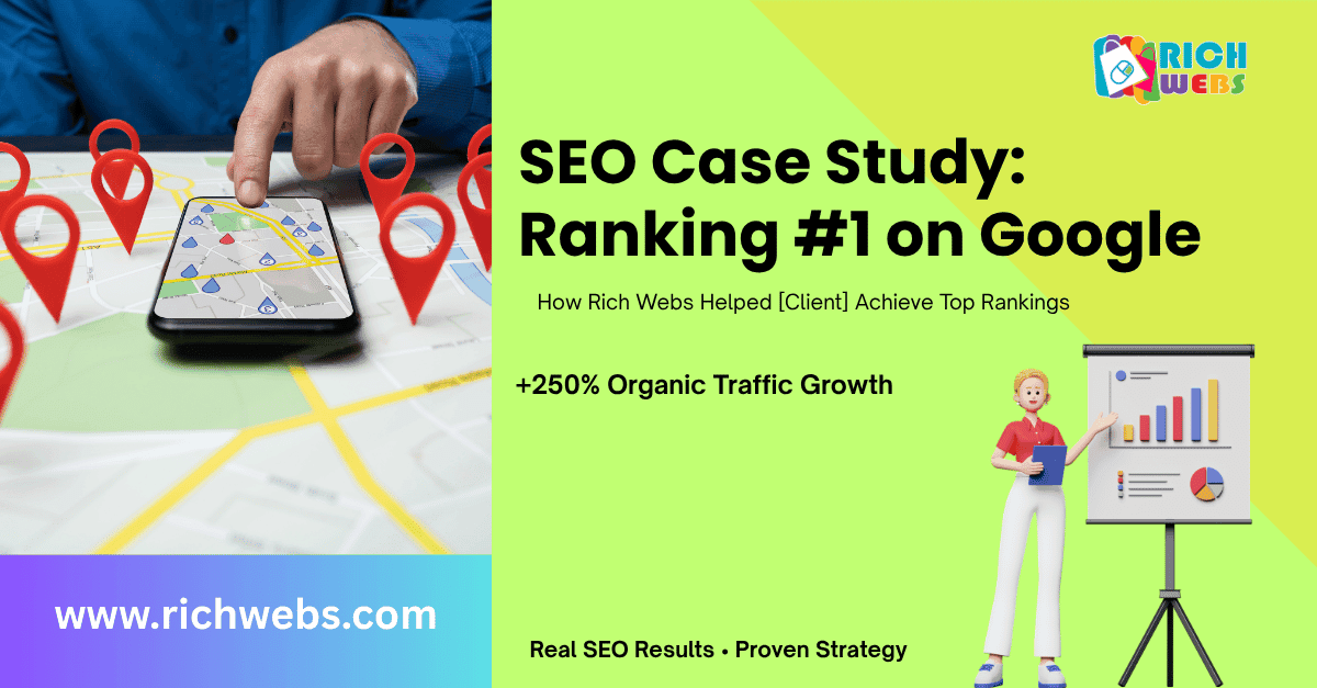 SEO case study showing how Rich Webs helped a client rank #1 on Google with organic traffic growth